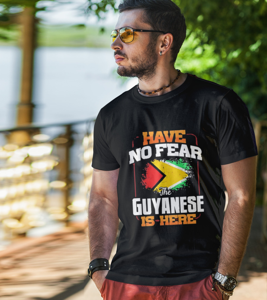 Have No Fear The Guyanese Is Here Guyana Flag T-Shirt