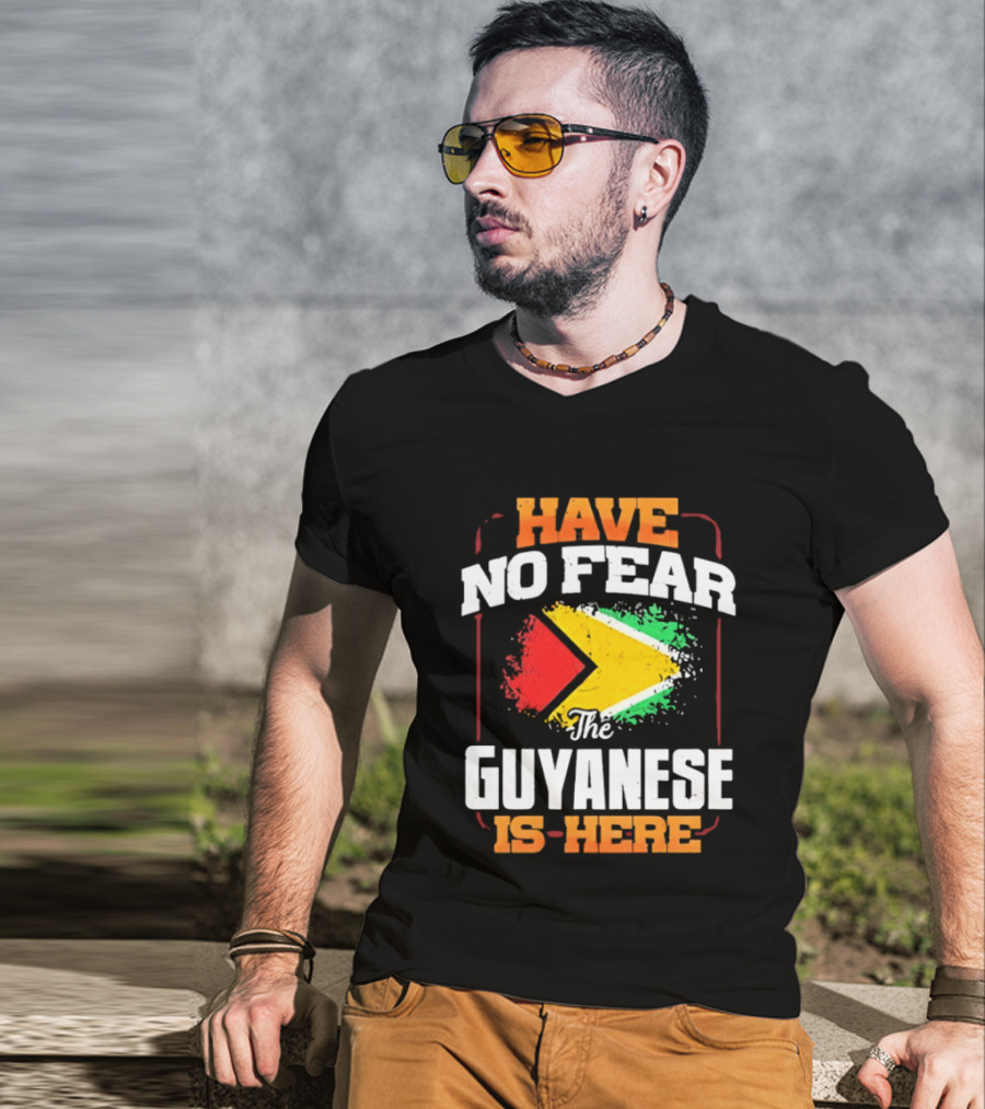 Have No Fear The Guyanese Is Here Guyana Flag T-Shirt