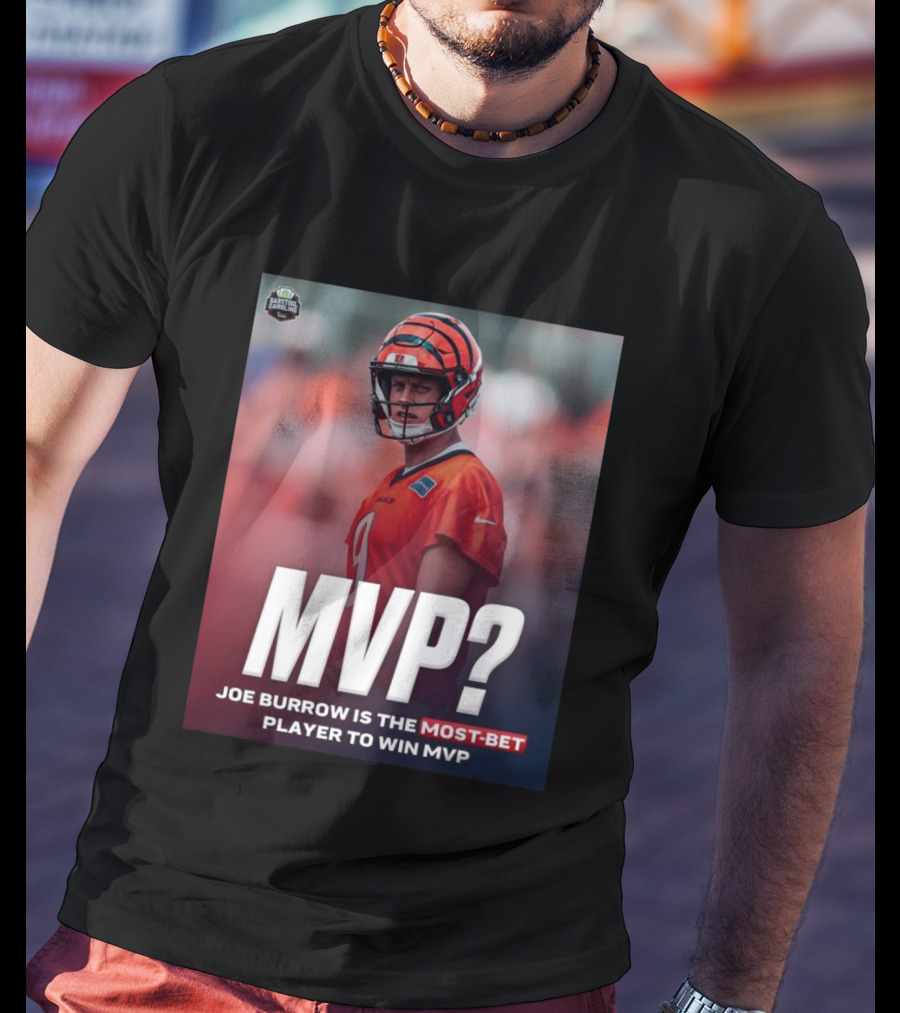 Joe Burrow NFL MVP Most Bet Player Sports Betting Favorite T-Shirt