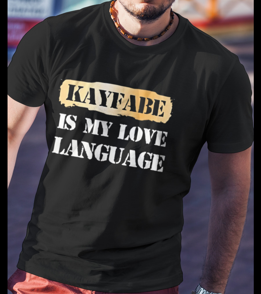 Kayfabe Is My Love Language Wrestling Enthusiast Phrase T-Shirt