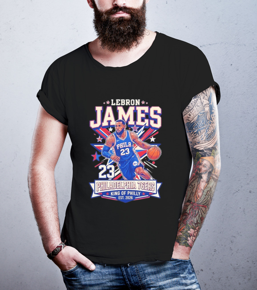 Lebron James 23 Philadelphia 76ers King Of Philly Est. 2026 Basketball Star T-Shirt