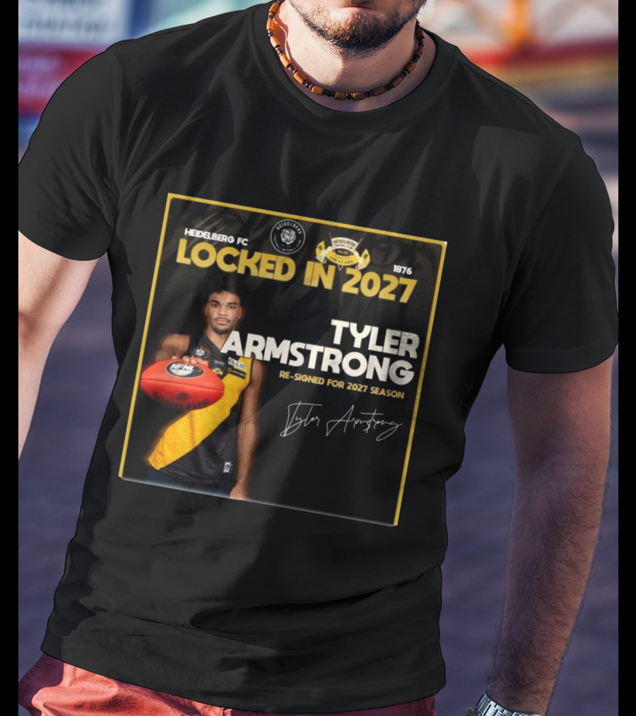 Heidelberg Fc Locked In 2027 Tyler Armstrong Re Signed 2027 Season T-Shirt