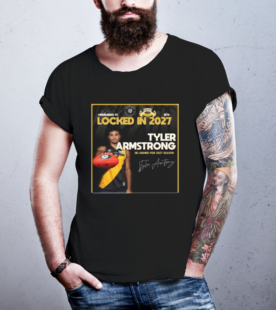Heidelberg Fc Locked In 2027 Tyler Armstrong Re Signed 2027 Season T-Shirt