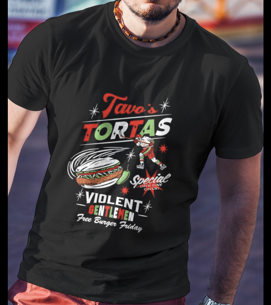 Tavo's Tortas Violent Gentlemen Free Burger Friday Special One Day Only Hockey Player Flying Torta Jalapeno T-Shirt