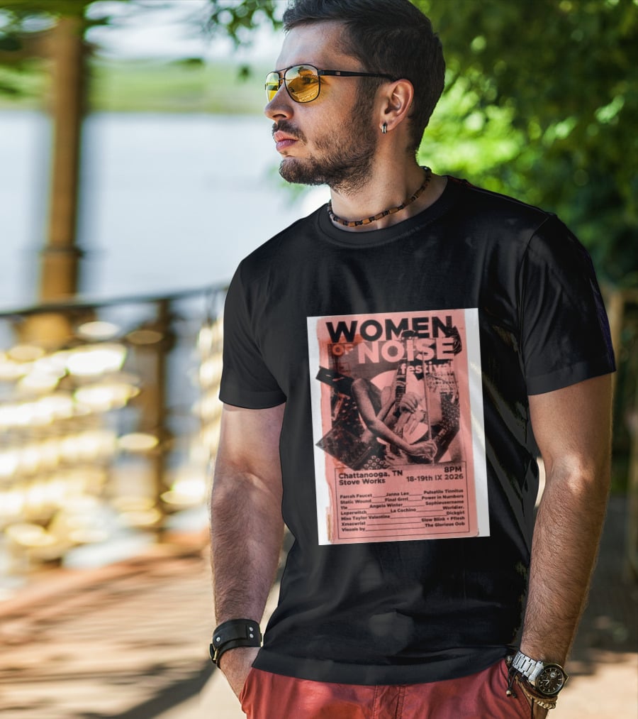 Women Of Noise Festival Chattanooga TN 2026 Stove Works Farrah Faucet Janna Lee Live Music Event T-Shirt