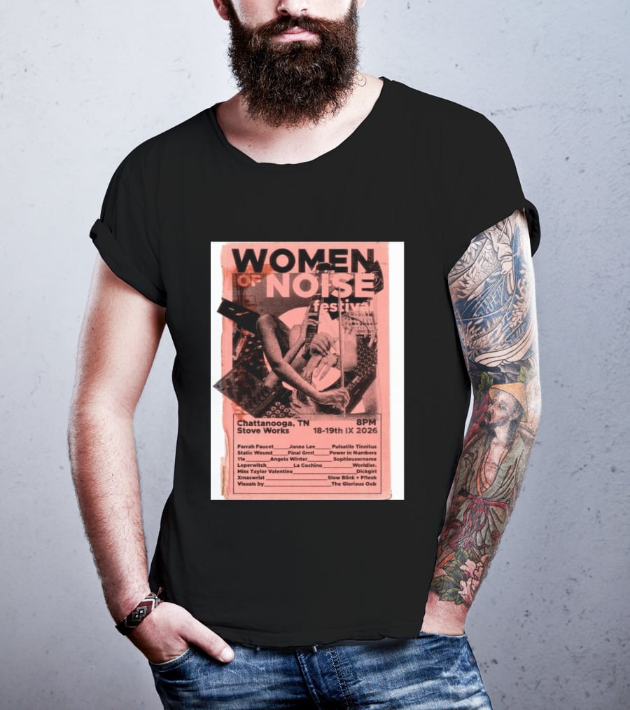 Women Of Noise Festival Chattanooga TN 2026 Stove Works Farrah Faucet Janna Lee Live Music Event T-Shirt