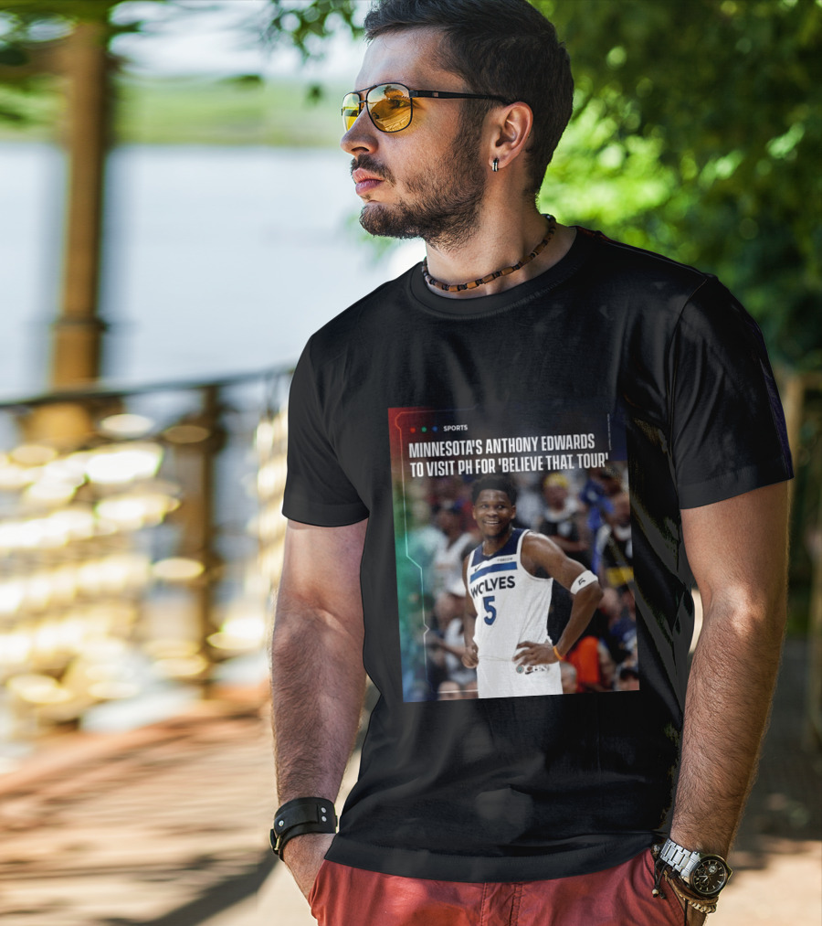 Minnesota's Anthony Edwards Visits PH For Believe That Tour Wolves 5 Basketball Event T-Shirt