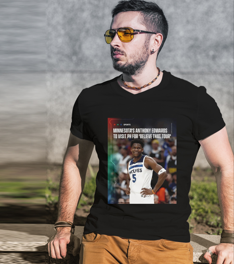Minnesota's Anthony Edwards Visits PH For Believe That Tour Wolves 5 Basketball Event T-Shirt