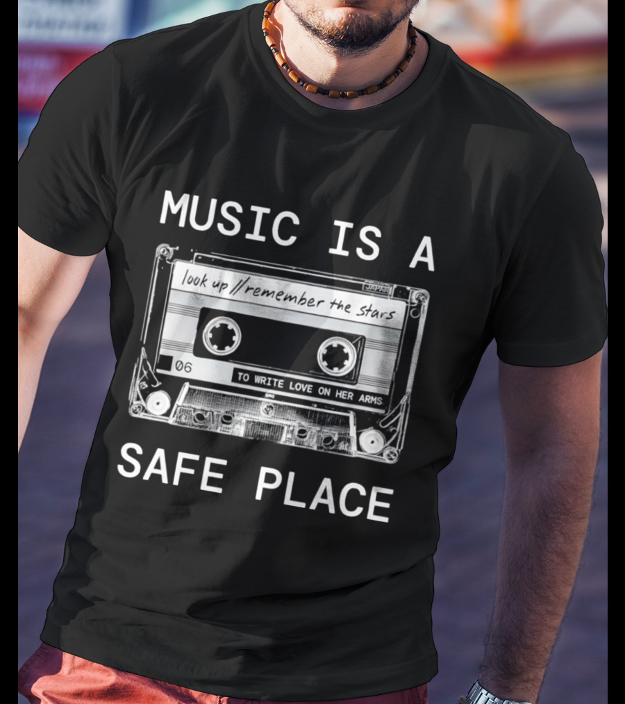 Music Is A Safe Place Look Up Remember The Stars Cassette To Write Love On Her Arms T-Shirt
