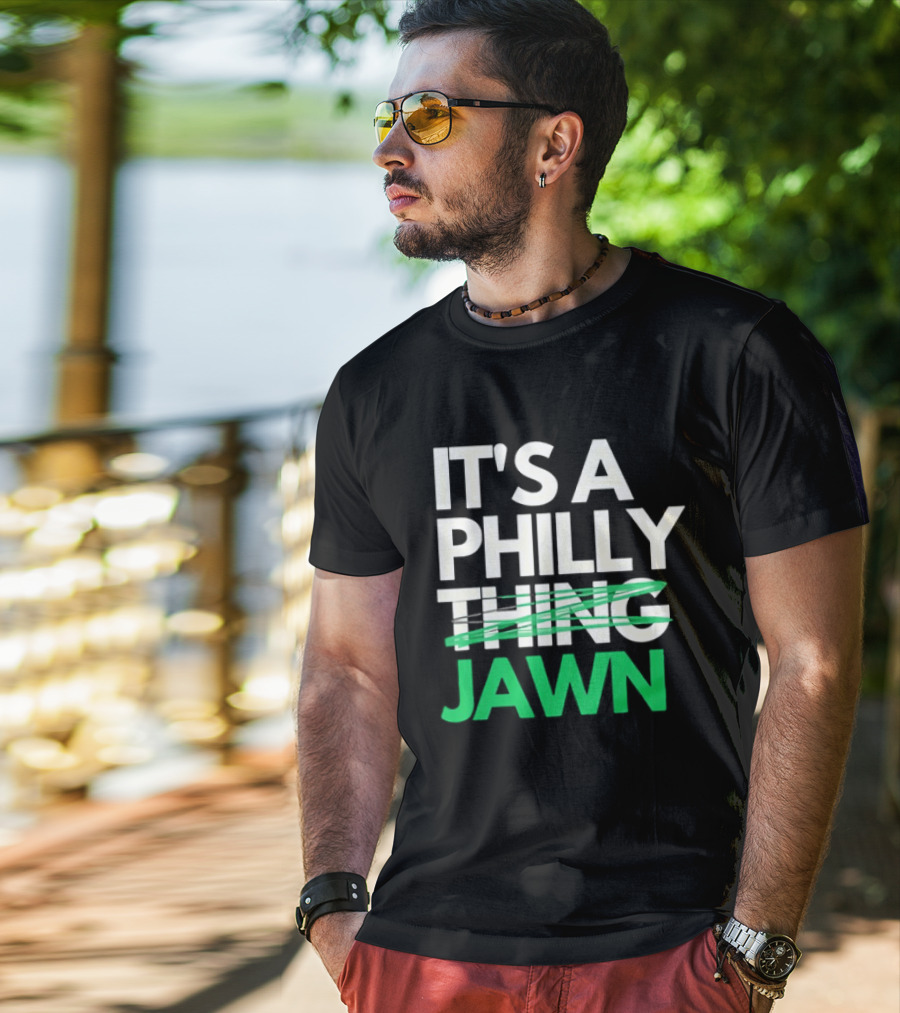 Philadelphia Eagles It's A Philly Thing Jawn T-Shirt