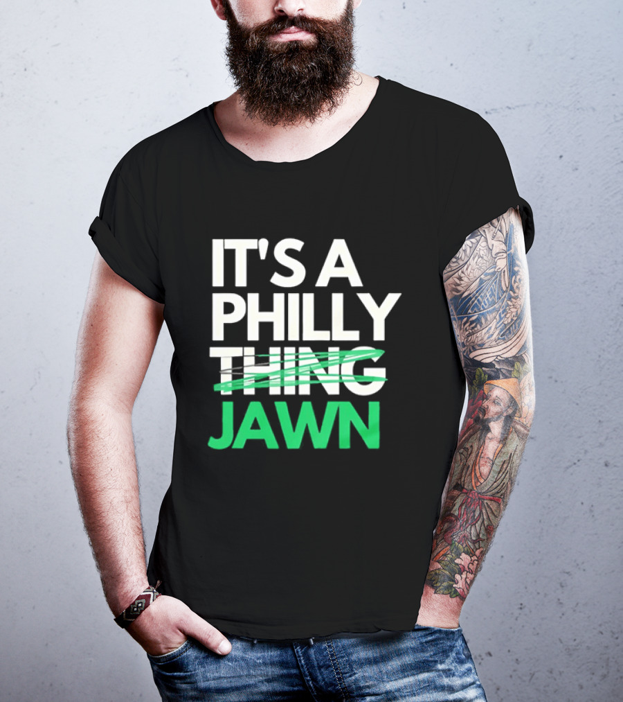 Philadelphia Eagles It's A Philly Thing Jawn T-Shirt