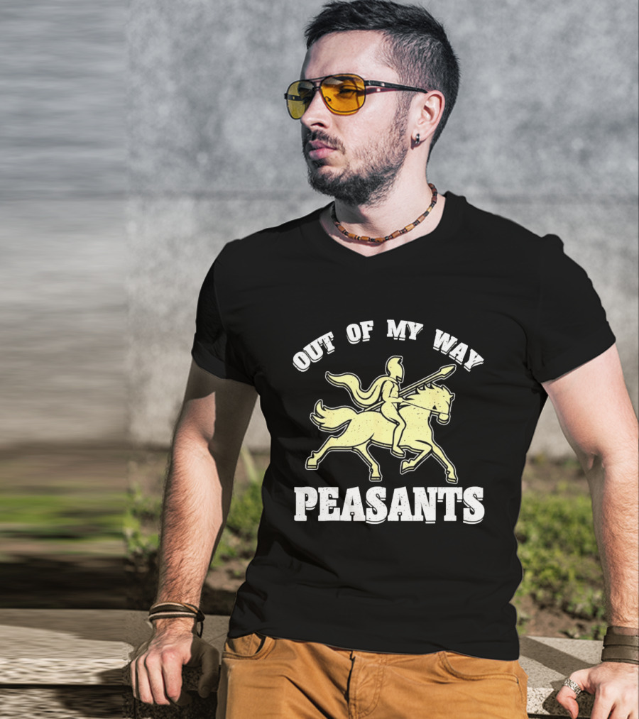 Out Of My Way Peasants Spartan Warrior Horse Rider T-Shirt