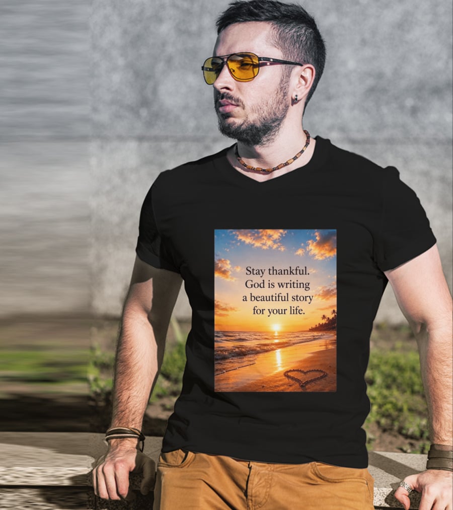 Stay Thankful God Is Writing A Beautiful Story For Your Life Heart Sunset Beach Scene T-Shirt