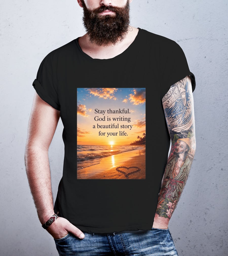 Stay Thankful God Is Writing A Beautiful Story For Your Life Heart Sunset Beach Scene T-Shirt