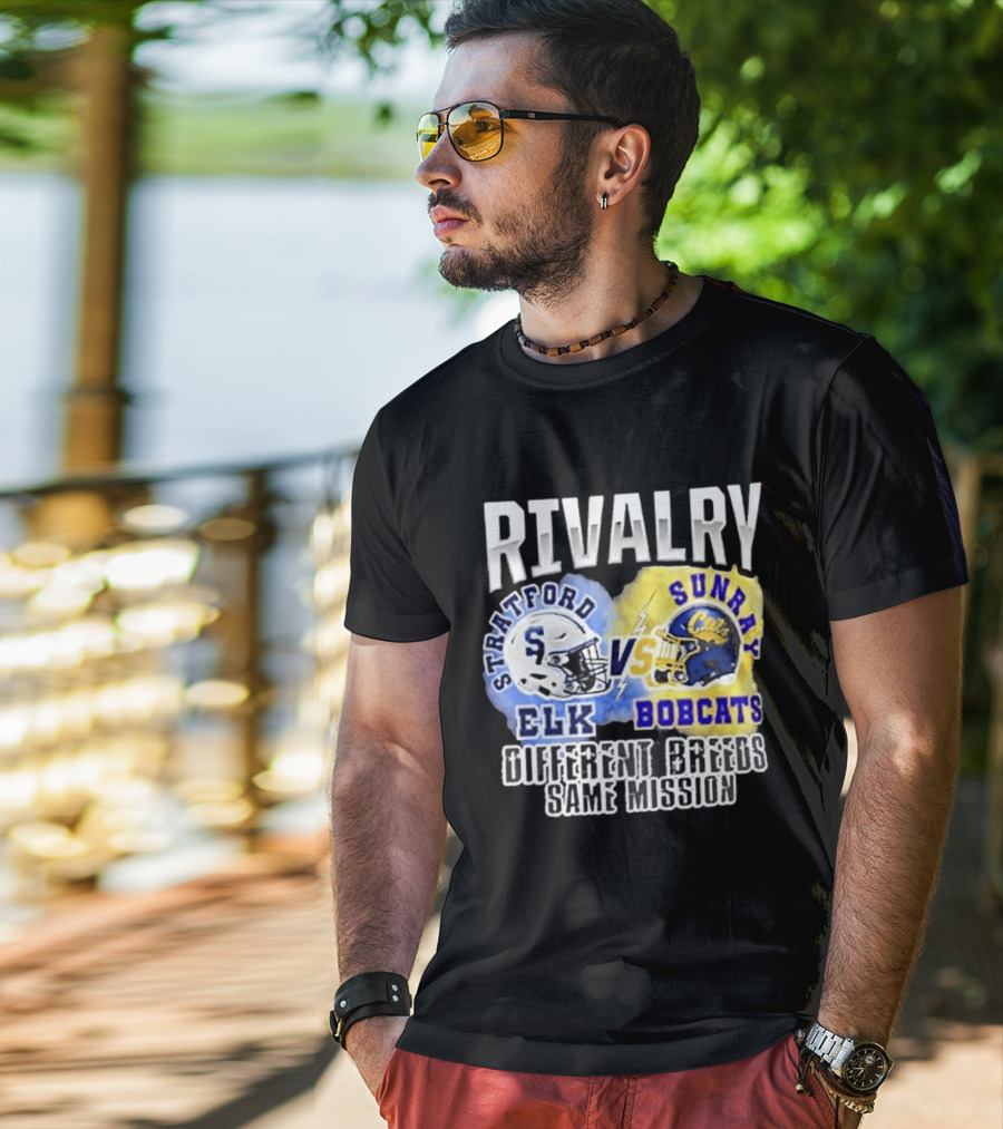Rivalry Stratford Elk Vs Sunray Bobcats Different Breeds Same Mission T-Shirt