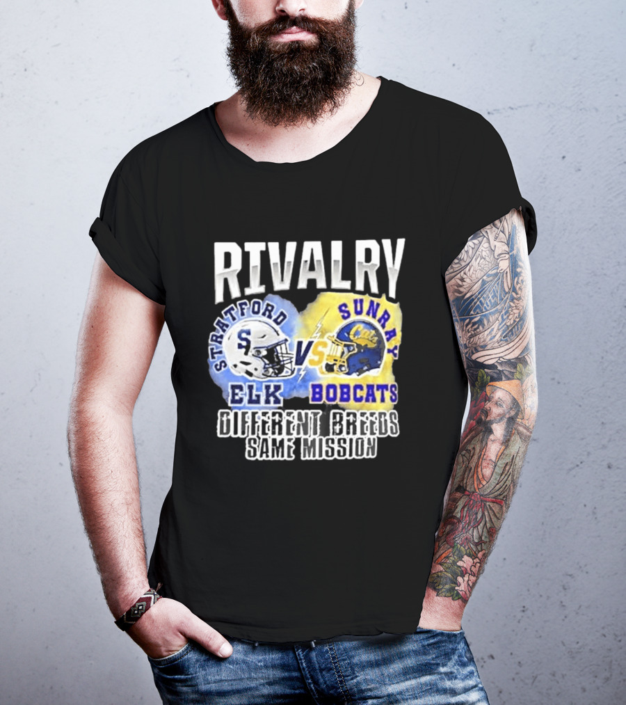 Rivalry Stratford Elk Vs Sunray Bobcats Different Breeds Same Mission T-Shirt