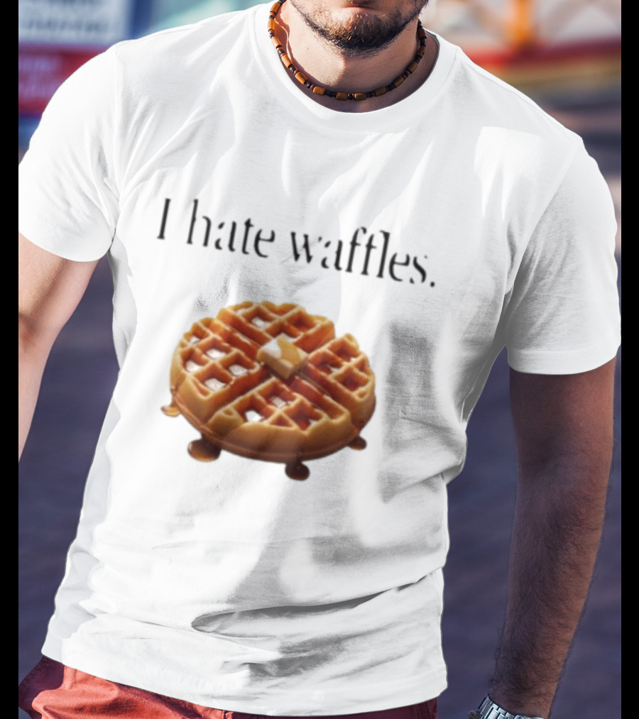 I Hate Waffles Just Kidding Can You Imagine Original T-Shirt