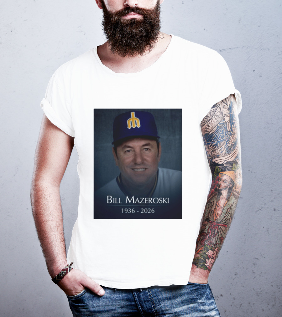 Bill Mazeroski National Baseball Hall Of Fame 1936 2026 Mariners Coach T-Shirt