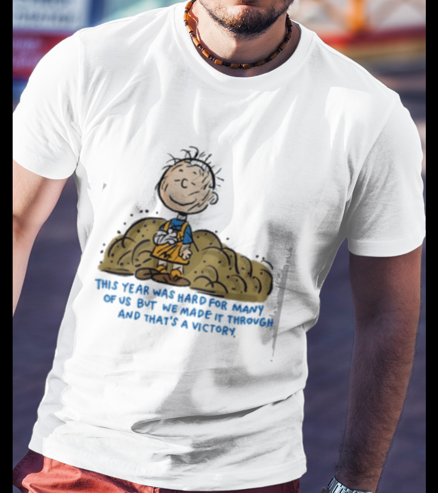Pig Pen This Year Was Hard For Many Of Us But We Made It Through And That's A Victory Peanuts Iconic Character Resilience T-Shirt