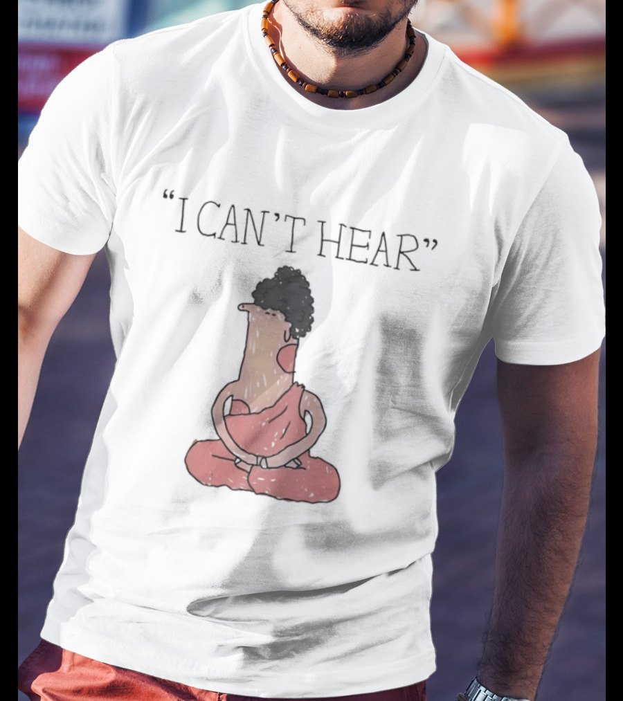 I Can't Hear Meditating Buddha Zen Silence T-Shirt