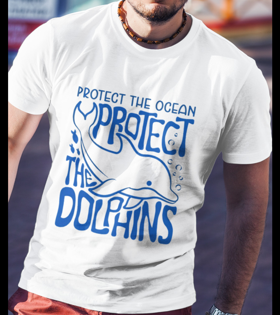 Protect The Ocean Protect The Dolphins T-Shirt