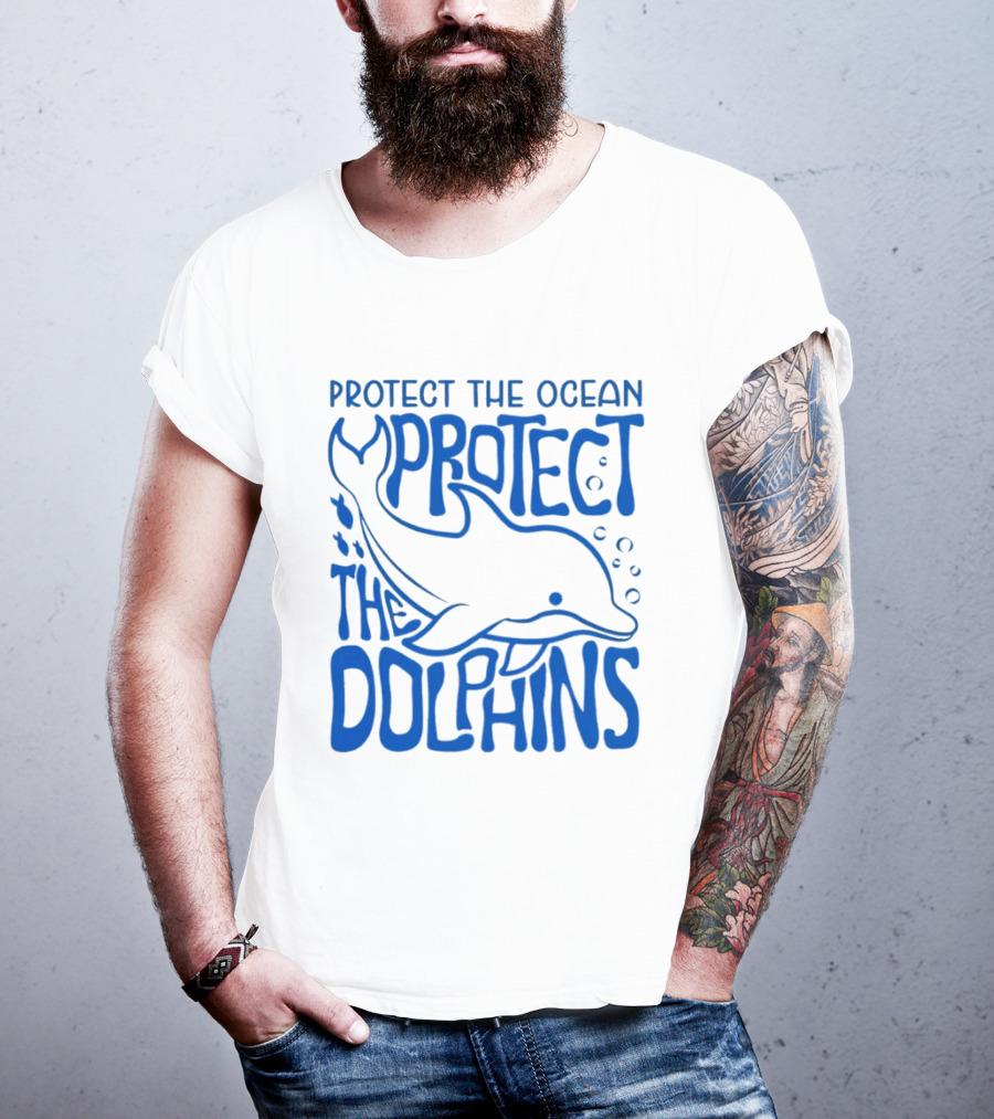 Protect The Ocean Protect The Dolphins T-Shirt