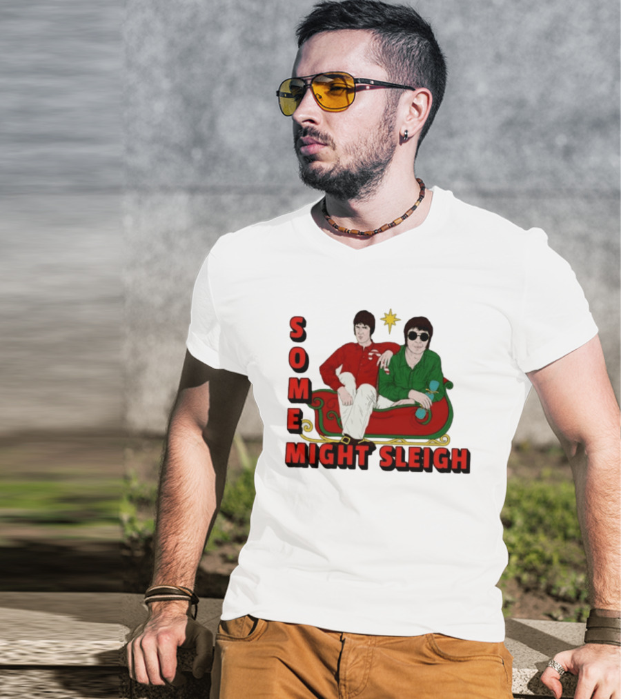 Some Might Sleigh Oasis Christmas Style Duo Sleigh Ride Relaxed Festive Humor T-Shirt