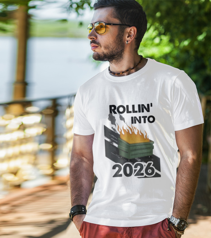 Rollin' Into 2026 Dumpster Fire T-Shirt