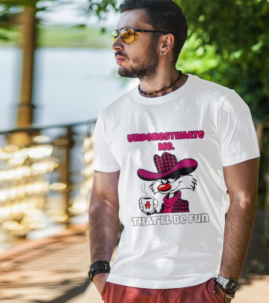 Underestimate Me Thatll Be Fun Cartoon Coffee Cowboy T-Shirt