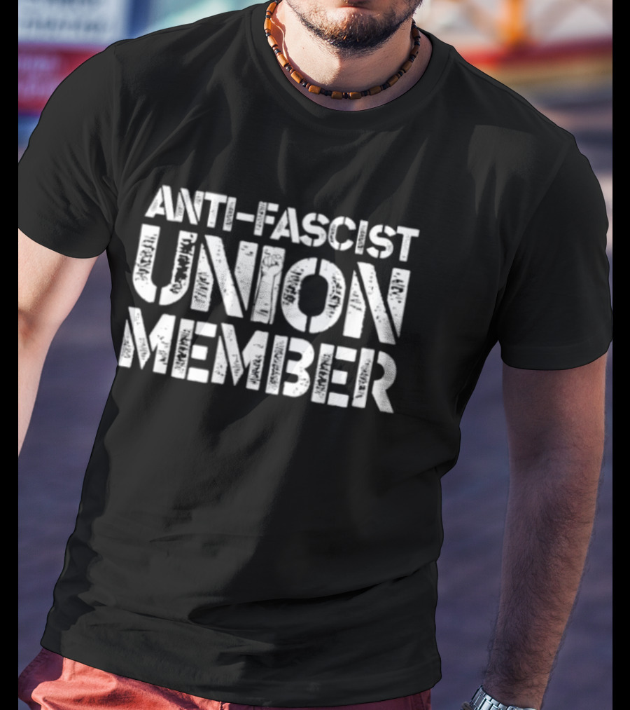Anti Fascist Union Member Solidarity Movement T-Shirt
