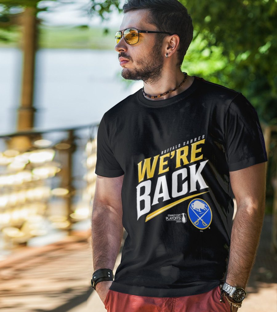 Buffalo Sabres We're Back Stanley Cup Playoffs NHL T-Shirt