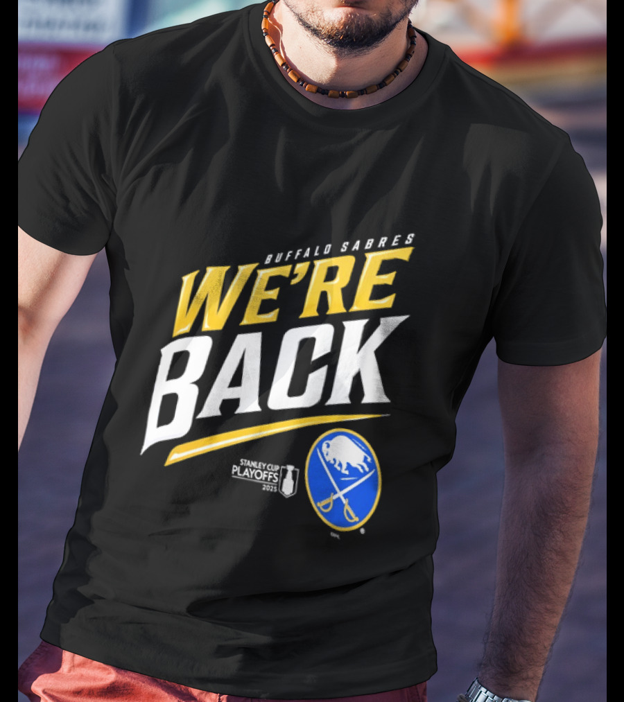 Buffalo Sabres We're Back Stanley Cup Playoffs NHL T-Shirt
