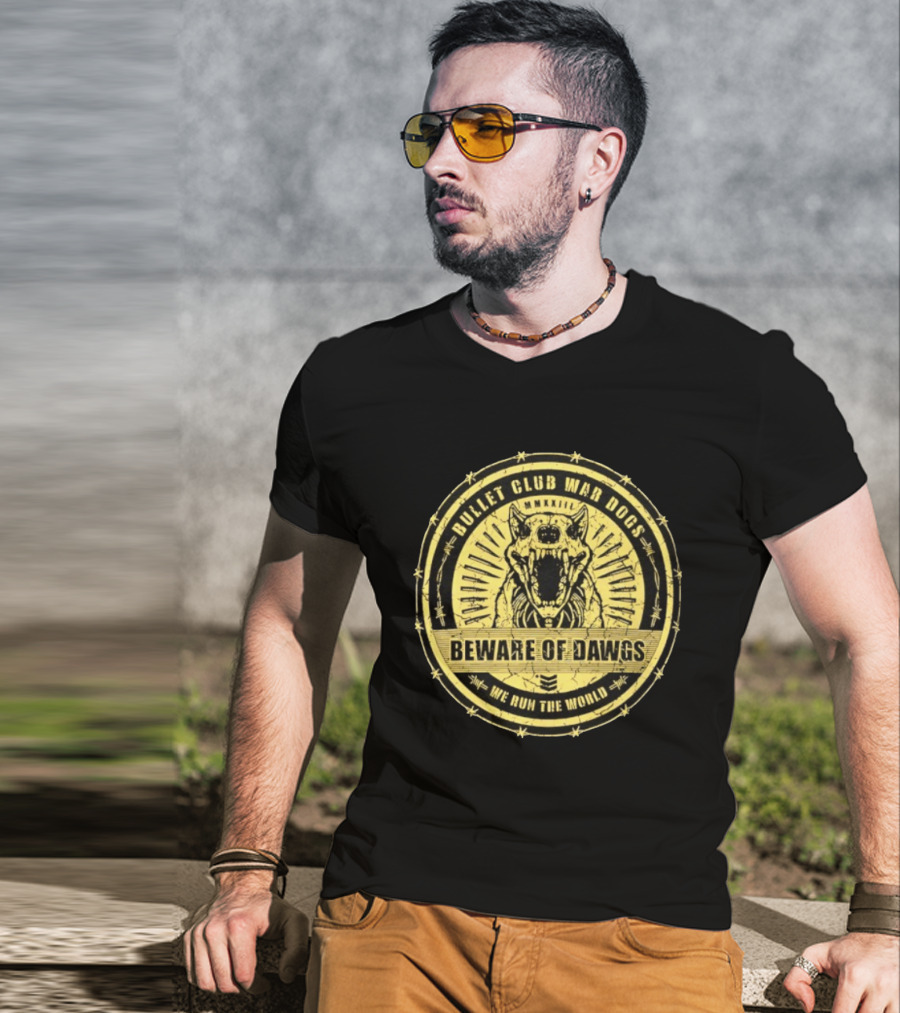 Bullet Club War Dogs Beware Of Dawgs We Run The World MMXXIII T-Shirt