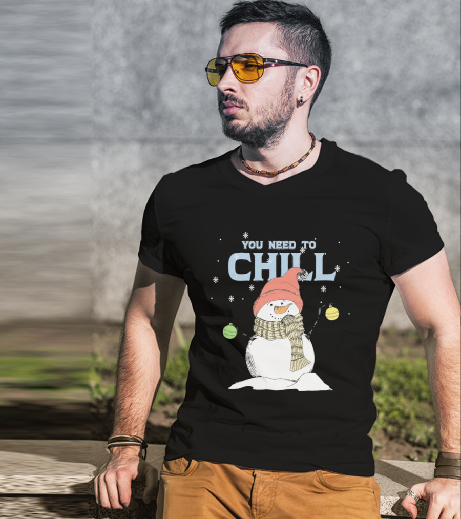 Christmas Snowman You Need To Chill Scarf Hat Snowflakes T-Shirt