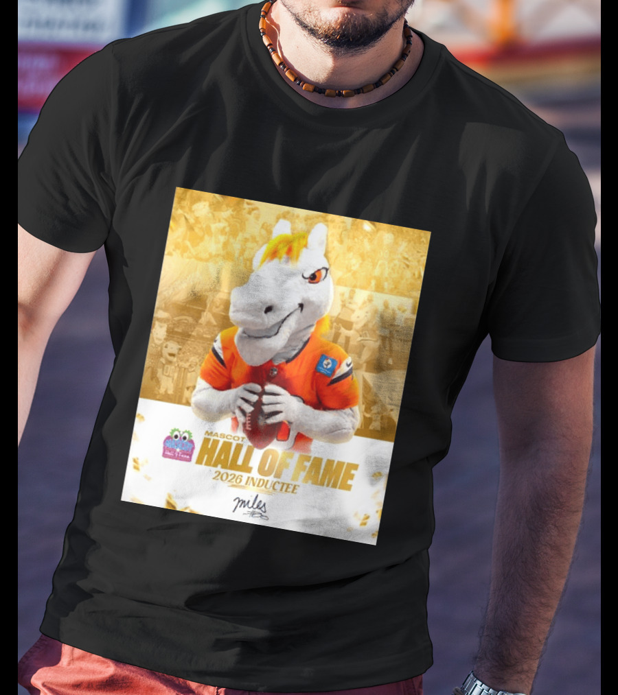 Miles Mascot Hall Of Fame 2026 Inductee Denver Broncos T-Shirt