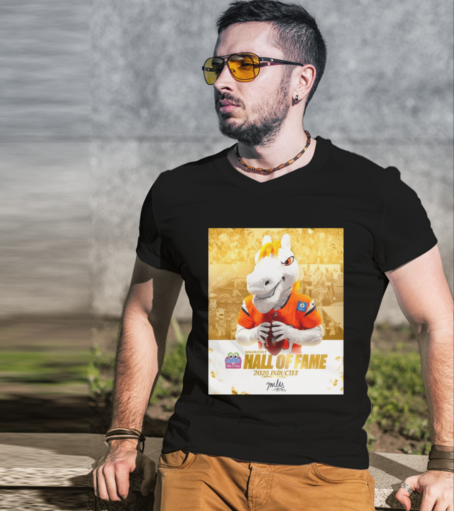 Miles Mascot Hall Of Fame 2026 Inductee Denver Broncos T-Shirt