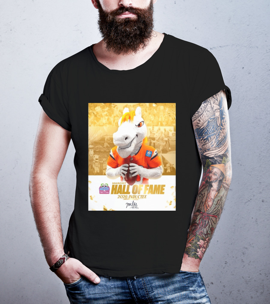 Miles Mascot Hall Of Fame 2026 Inductee Denver Broncos T-Shirt
