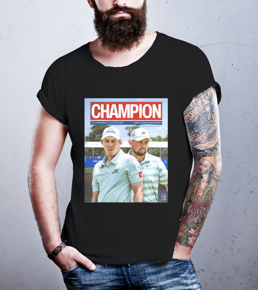 Champion Matt Fitzpatrick Alex Fitzpatrick Zurich Classic New Orleans PGA Tour T-Shirt