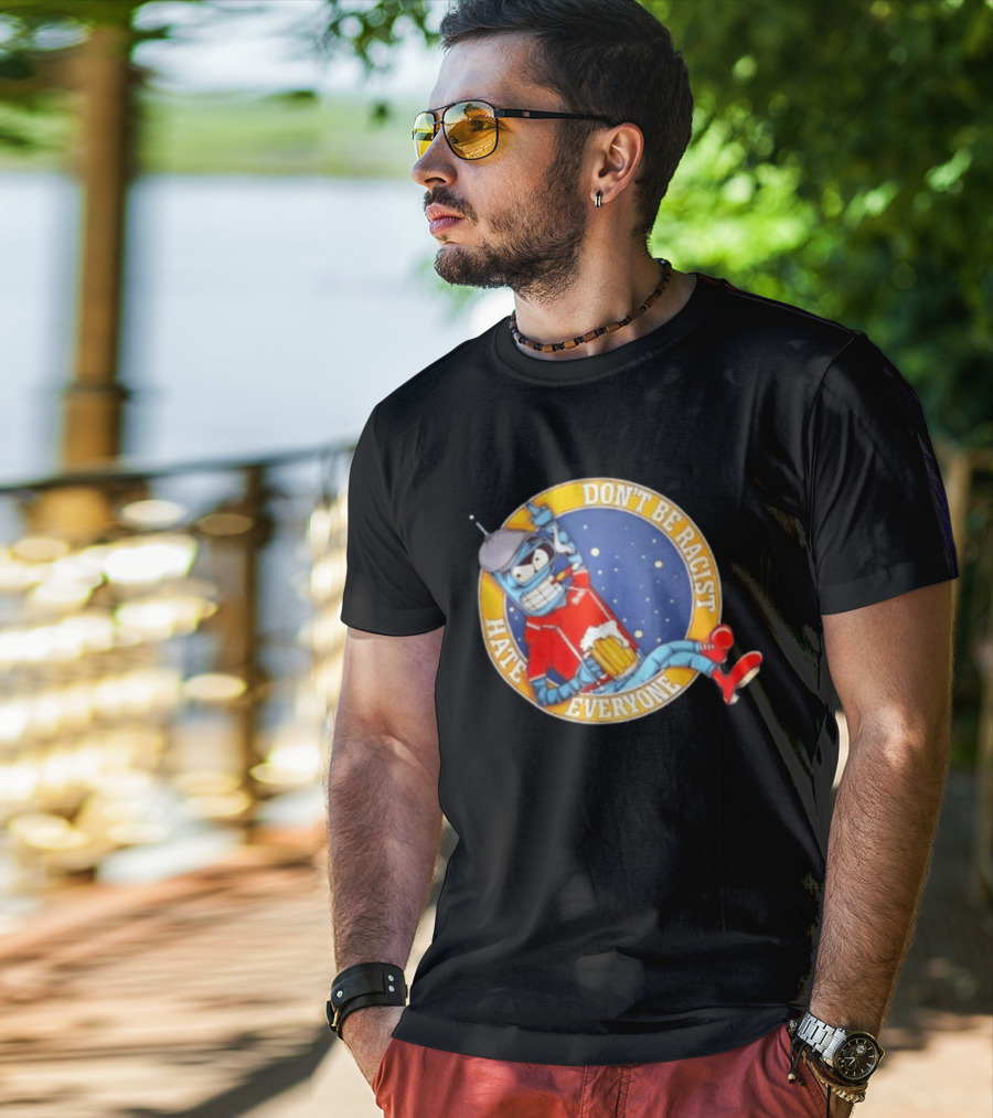 Don't Be Racist Hate Everyone Robot With Beer And Cap T-Shirt