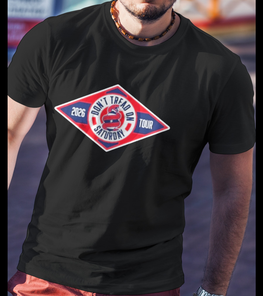 Don't Tread On Saturday 2026 Tour T-Shirt