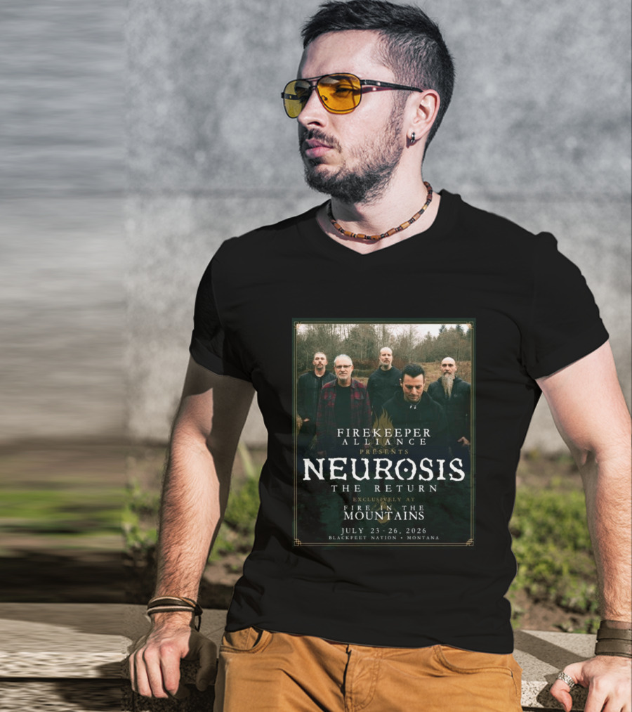 Firekeeper Alliance Presents Neurosis The Return Exclusively At Fire In The Mountains July 23 26 2026 Blackfeet Nation Montana T-Shirt