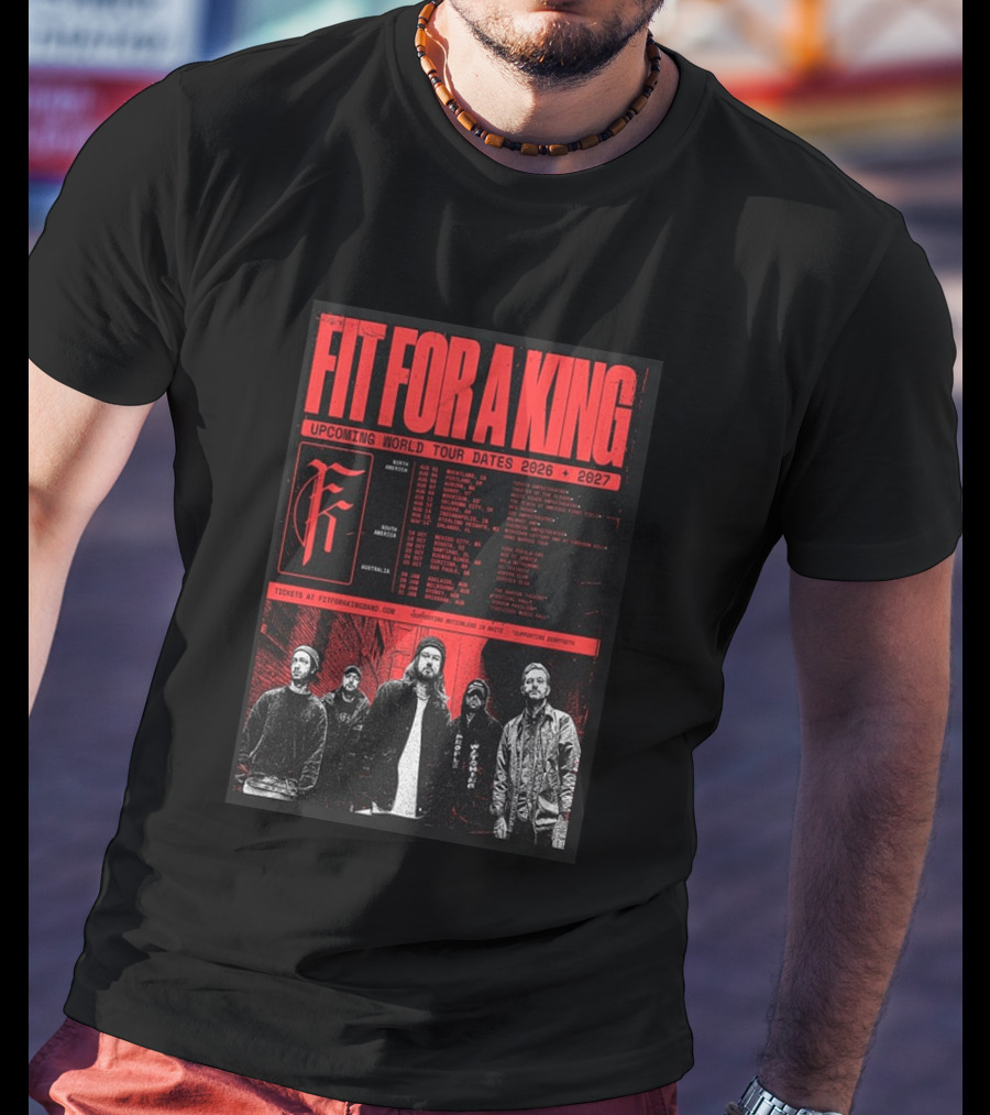Fit For A King Upcoming World Tour Dates 2026 2027 North America Europe South America Australia T-Shirt