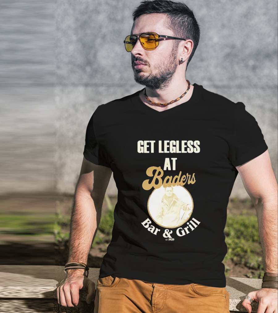 Get Legless At Baders Bar And Grill Est 1939 T-Shirt