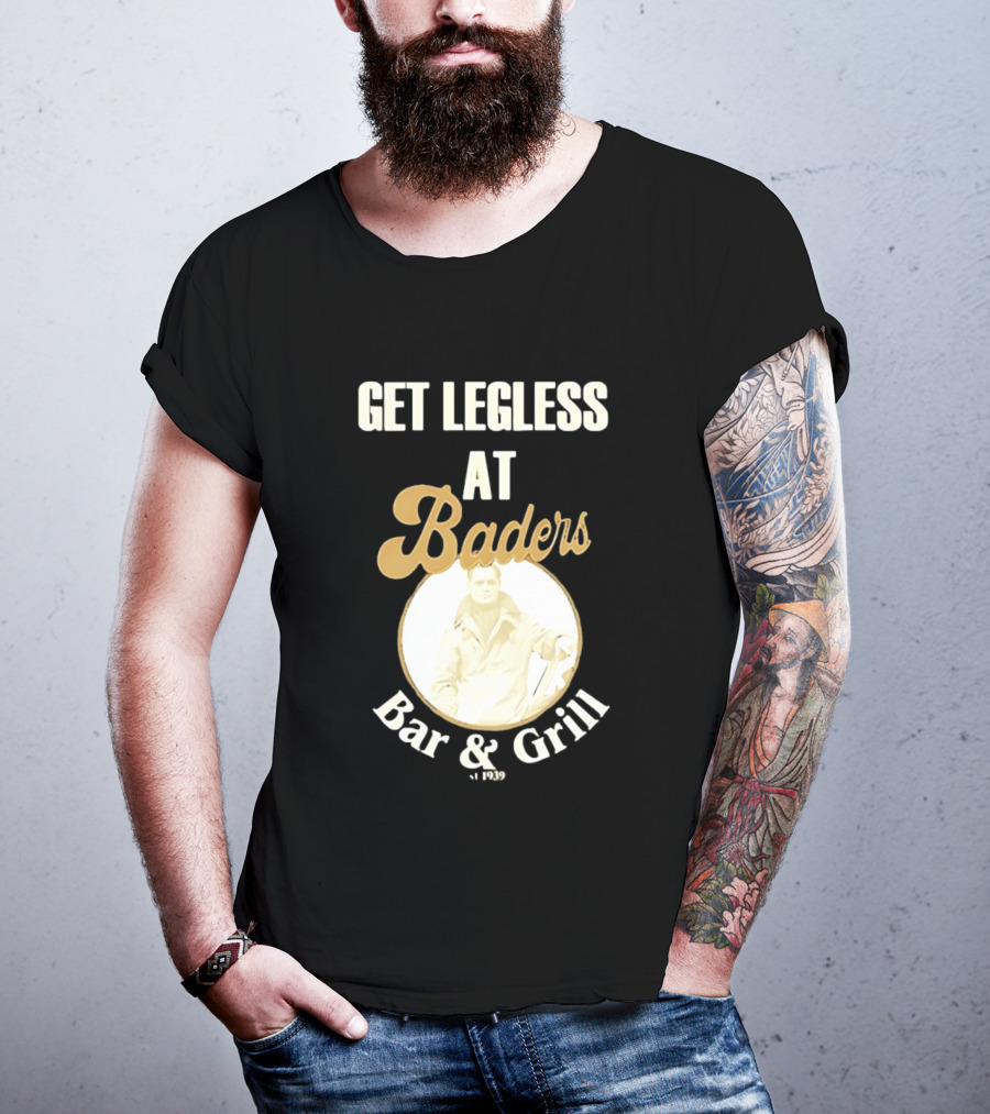 Get Legless At Baders Bar And Grill Est 1939 T-Shirt