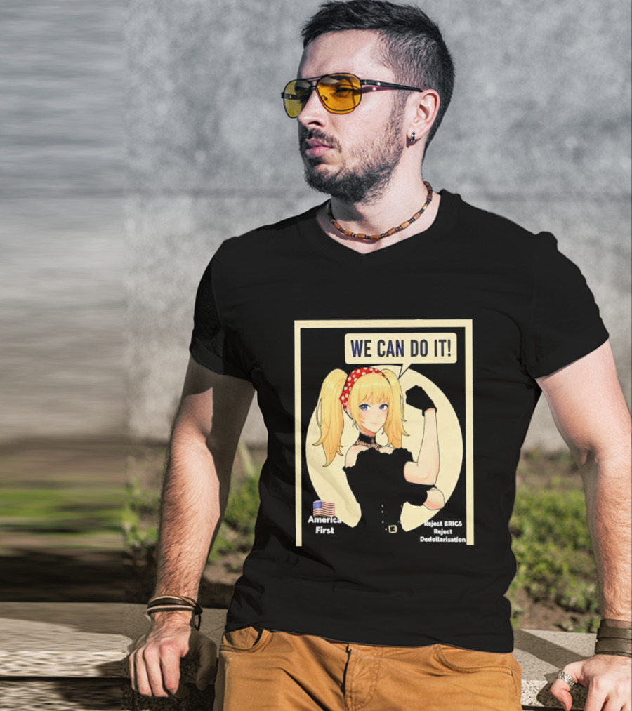 We Can Do It America First Flag Reject BRICS Reject Dedollarisation T-Shirt