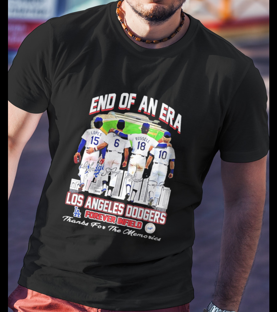 End Of An Era Los Angeles Dodgers Forever Infield Thanks For The Memories Lopes Garvey Russell Cey T-Shirt