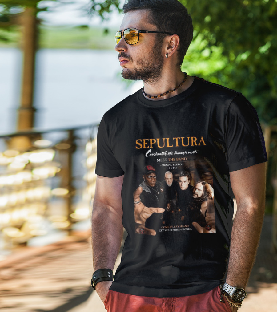 Sepultura Celebrating Life Through Death Meet The Band Signing Session 2 3 PM T-Shirt