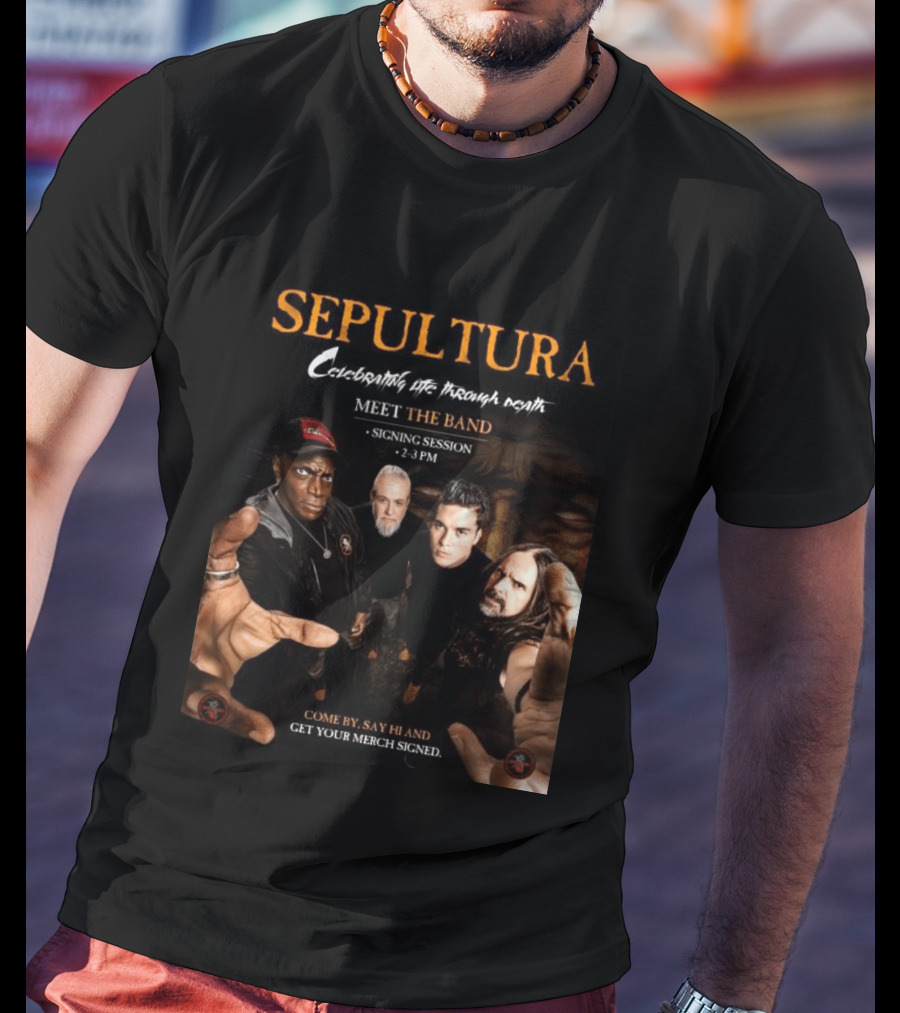 Sepultura Celebrating Life Through Death Meet The Band Signing Session 2 3 PM T-Shirt