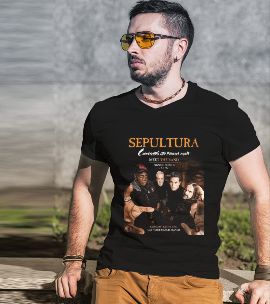 Sepultura Celebrating Life Through Death Meet The Band Signing Session 2 3 PM T-Shirt