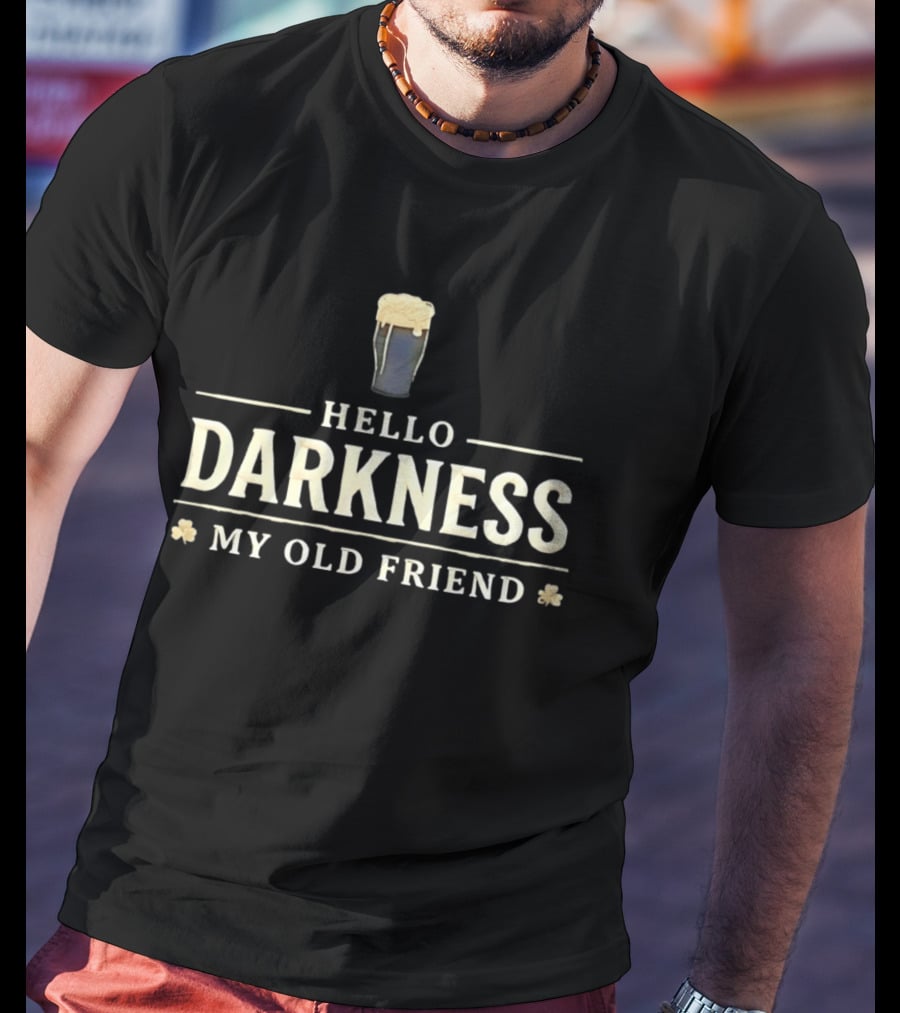 Hello Darkness My Old Friend Stout Beer Pint With Shamrocks T-Shirt